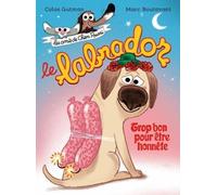 Le labrador: Trop bon pour être honnête