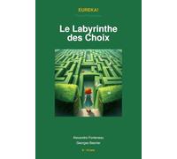 Le Labyrinthe des Choix: « Suis-je vraiment libre de choisir ? »