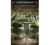 Le labyrinthe: le rivage des survivants, tome 2 - Dashner James
