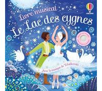 Le Lac des cygnes - Livre musical - dès 3 ans