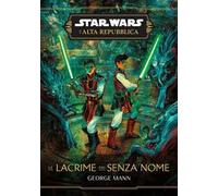 Le lacrime dei senza nome. L'Alta Repubblica. Star wars