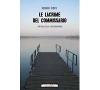 Le lacrime del commissario. Un giallo sul lago Maggiore - 2021 -