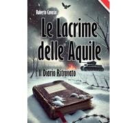 Le Lacrime delle Aquile: Il Diario Ritrovato: 2