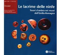 9788877946652 Lacrime delle ninfe. tesori d'ambra nei musei dell...-romagna (le)