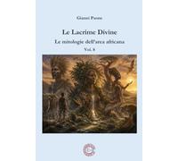 Le Lacrime divine - Le mitologie dell’area africana - Vol. 8