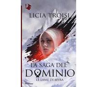 Le lame di Myra. La saga del Dominio. Vol. 1