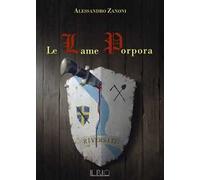 Le Lame Porpora. L’eredità del Dragone. Vol. 2