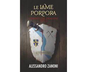 Le Lame Porpora: L'eredità del Dragone vol. 2
