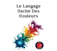 Le Langage Caché Des Couleurs