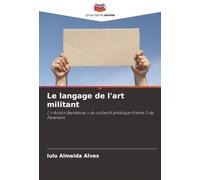 Le langage de l'art militant: L'« Action Bandeiras » du collectif artistique Frente 3 de Fevereiro