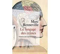 Le langage des crânes: Histoire de la phrénologie