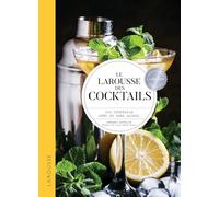 Le Larousse des cocktails: 530 cocktails avec ou sans alcool
