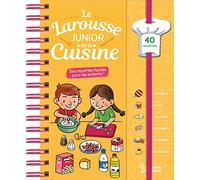 Le Larousse junior de la cuisine: Des recettes faciles pour les enfants !
