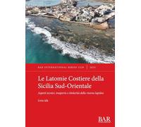 Le Latomie Costiere della Sicilia Sud-Orientale: Aspetti tecnici, trasporto e titolarità della risorsa lapidea: 3229