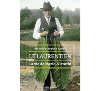 Le laurentien: La vie de Marie-Victorin