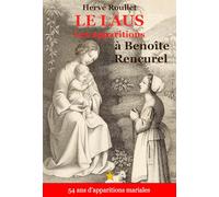 Le Laus : Les apparitions à Benoîte Rencurel: 54 ans d'apparitions mariales