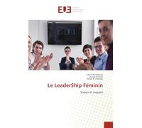 Le LeaderShip Féminin: Vision et impact
