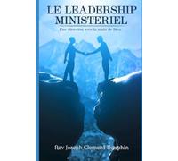 Le Leadership Ministeriel: Une direction sous la main de Dieu