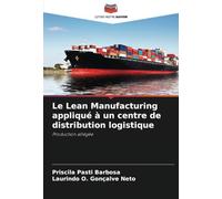 Le Lean Manufacturing appliqué à un centre de distribution logistique: Production allégée