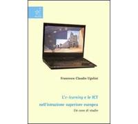 L'e-learning e le ICT nell'istruzione superiore europea. Un caso di studio