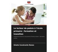Le lecteur de poésie à l'école primaire : formation et transition: Proposition de lecture de poèmes à l'école primaire - Dernières années