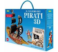 Le leggendarie avventure dei pirati. Il veliero 3D. Ediz. a colori. Con modellino