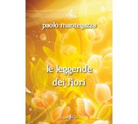 Le leggende dei fiori - [Anguana Edizioni]