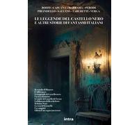 Le leggende del castello nero e altre storie di fantasmi italiani