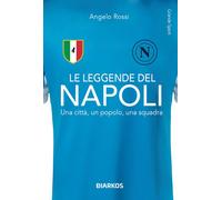 Le leggende del Napoli. Una città, un popolo, una squadra - 2025