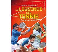 Le leggende del tennis. Game, set, match