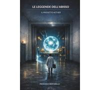 LE LEGGENDE DELL’ABISSO: IL PROGETTO AETHER: 1