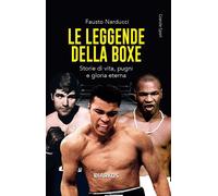 Le leggende della boxe. Storie di vita, pugni e gloria eterna. Nuova ediz. [Pape