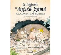 Le leggende dell'antica Roma raccontate ai bambini