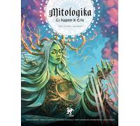 Le Leggende di Eriu: Mitologika - Volume 1