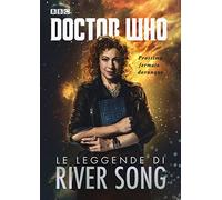 Le leggende di River Song. Doctor Who