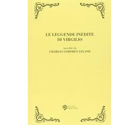 Le leggende inedite di Virgilio - Leland Charles Godfrey