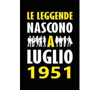 Le Leggende Nascono a Luglio 1951: Quaderno appunti personalizzato ideale come pensiero speciale e divertente per lui o lei
