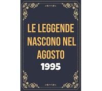 Le leggende nascono nel agosto del 1995: Libro Degli Ospiti Per Scrivere Auguri E Messaggi - Da Personalizzare - Regalo Per Uomini, Donne E Amici ,taccuino a righe