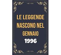 Le leggende nascono nel Gennaio del 1996: Libro Degli Ospiti Per Scrivere Auguri E Messaggi - Da Personalizzare - Regalo Per Uomini, Donne E Amici ,taccuino a righe