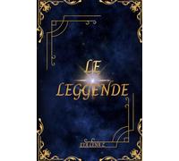 LE LEGGENDE: (nuova versione)