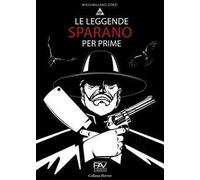 Le leggende sparano per prime