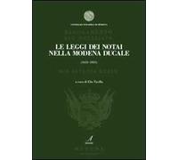 Le leggi dei notai della Modena ducale (1653-1815)