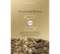 Libri Olivier Manitara - Le Leggi Del Denaro. Energia Creatrice E Abbondanza. Ri