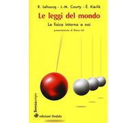 Le leggi del mondo. La fisica intorno a noi