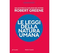 LE LEGGI DELLA NATURA UMANA - GREENE ROBERT - Baldini + Castoldi