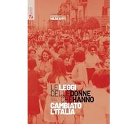 Le leggi delle donne che hanno cambiato l'Italia - Fondazione Nilde Iotti (cur.)