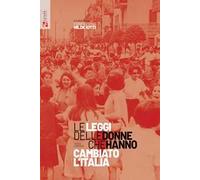 Le leggi delle donne che hanno cambiato l'Italia - Fondazione Nilde Iotti (cur.)