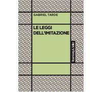 Le leggi dell'imitazione - Tarde Gabriel