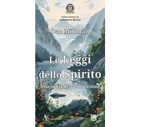 Le leggi dello spirito. Una storia di trasmutazione - Millman Dan