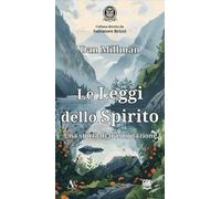 Le leggi dello spirito. Una storia di trasmutazione - Millman Dan